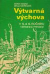 Vtvarn vchova v 5. a 6. ronku - Metodick prruka