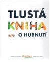 Tlust kniha (nejen) o hubnut