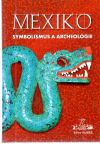 Mexiko - symbolismus a archeologie