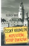 esk Krumlov - Neplatcm vstup zakzn!