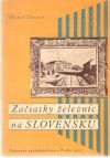 Zaiatky eleznc na Slovensku