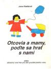 Otcovia a mamy, pote sa hra s nami