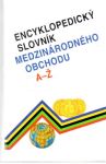 Encyklopedick slovnk medzinrodnho obchodu A-