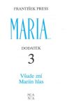 Maria... Dodatek 3 - Vude zn Mariin hlas